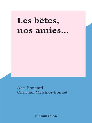 cover image of Les bêtes, nos amies...